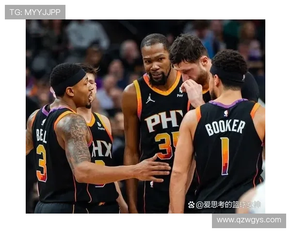 菲尼克斯太阳队重塑争冠版图新赛季核心阵容前景解析全面观察深度